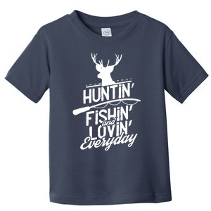 Hunting, Fishing And Loving Everyday Sport Toddler T-Shirt