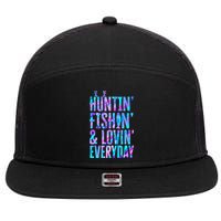 Huntin Fishin And Lovin Everyday Hunting Fishing Loving 7 Panel Mesh Trucker Snapback Hat