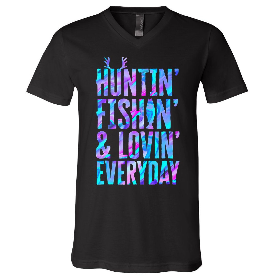 Huntin Fishin And Lovin Everyday Hunting Fishing Loving V-Neck T-Shirt