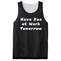 Have Fun At Work Tomorrow Mesh Reversible Basketball Jersey Tank