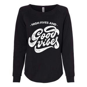 High Fives And Good Vibes Womens California Wash Sweatshirt