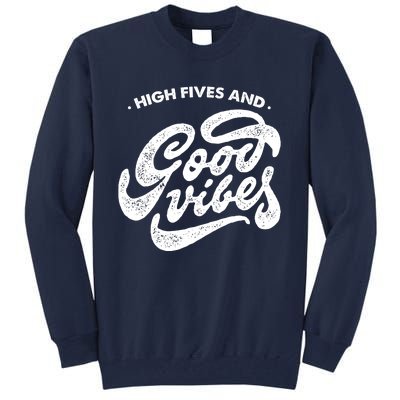 High Fives And Good Vibes Tall Sweatshirt