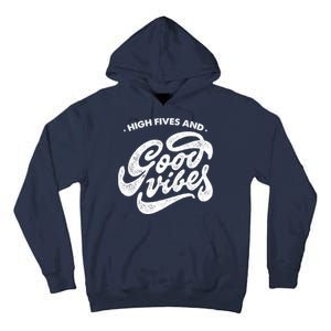 High Fives And Good Vibes Tall Hoodie