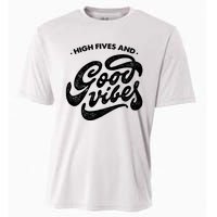 High Fives And Good Vibes Cooling Performance Crew T-Shirt