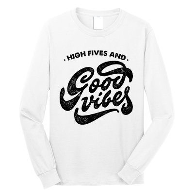 High Fives And Good Vibes Long Sleeve Shirt