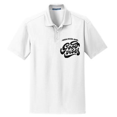 High Fives And Good Vibes Dry Zone Grid Polo