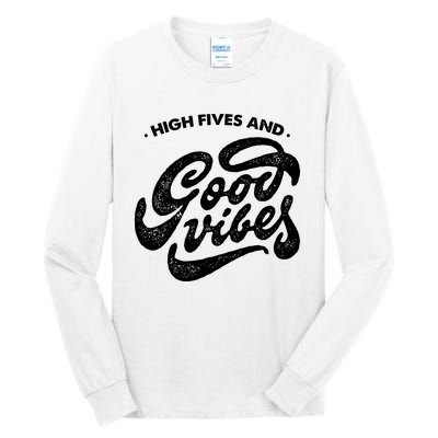 High Fives And Good Vibes Tall Long Sleeve T-Shirt