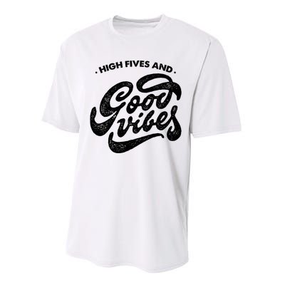 High Fives And Good Vibes Performance Sprint T-Shirt