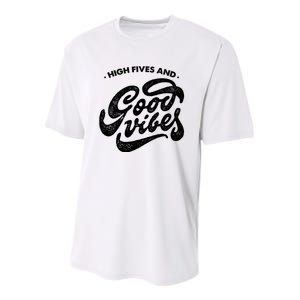 High Fives And Good Vibes Youth Performance Sprint T-Shirt