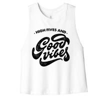 High Fives And Good Vibes Women's Racerback Cropped Tank