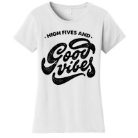 High Fives And Good Vibes Women's T-Shirt