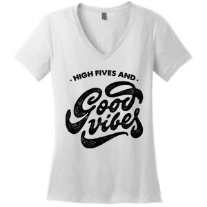 High Fives And Good Vibes Women's V-Neck T-Shirt