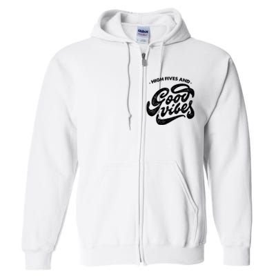 High Fives And Good Vibes Full Zip Hoodie