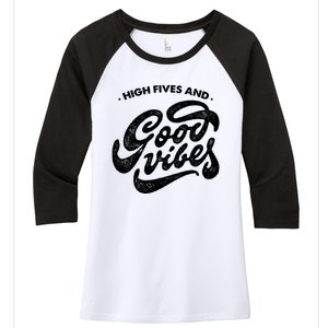 High Fives And Good Vibes Women's Tri-Blend 3/4-Sleeve Raglan Shirt