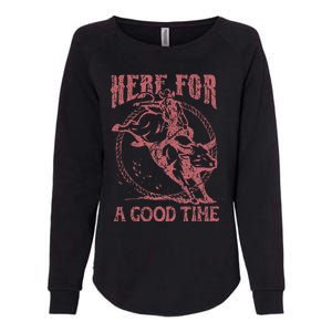 Here For A Good Time Cowboy Cowgirl Western Country Music Womens California Wash Sweatshirt