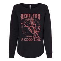 Here For A Good Time Cowboy Cowgirl Western Country Music Womens California Wash Sweatshirt