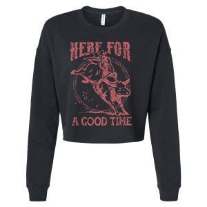 Here For A Good Time Cowboy Cowgirl Western Country Music Cropped Pullover Crew