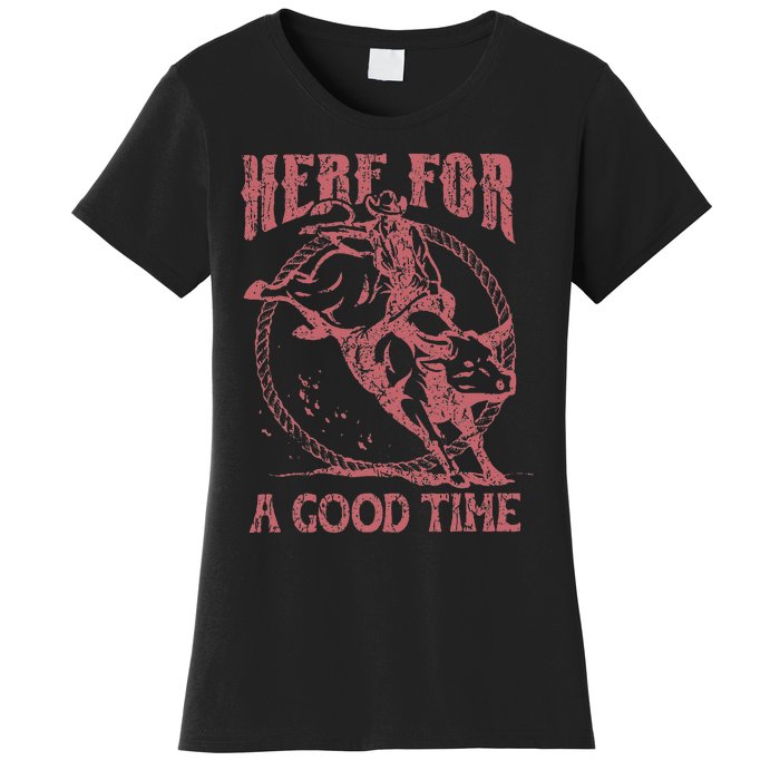 Here For A Good Time Cowboy Cowgirl Western Country Music Women's T-Shirt