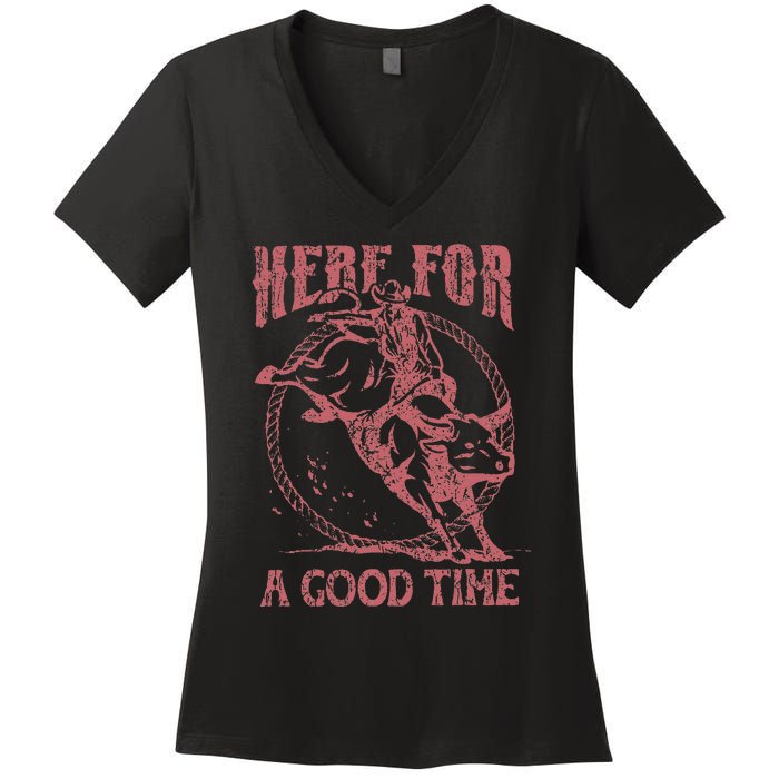 Here For A Good Time Cowboy Cowgirl Western Country Music Women's V-Neck T-Shirt