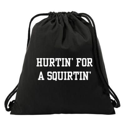 Hurtin For A Squirtin Drawstring Bag