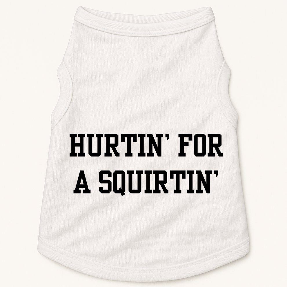 Hurtin For A Squirtin Doggie Tank