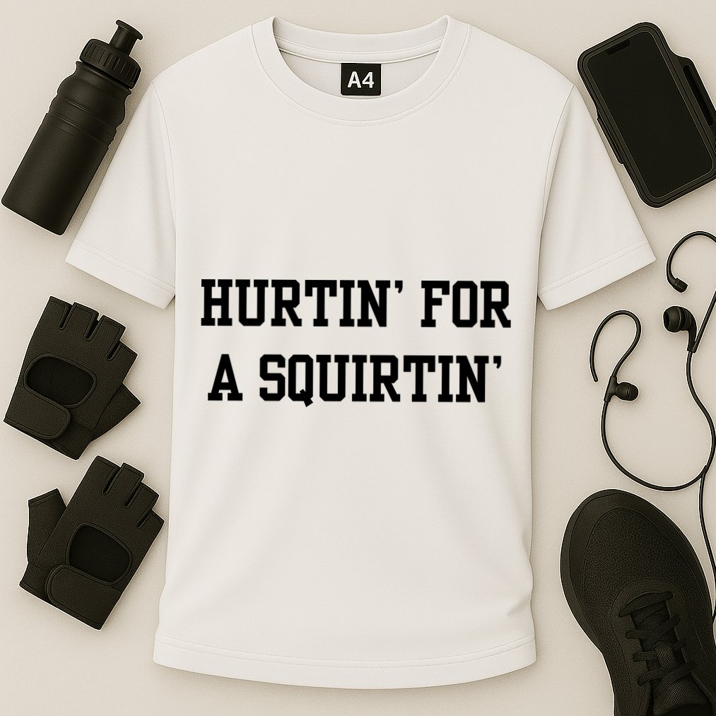 Hurtin For A Squirtin Performance Shirt