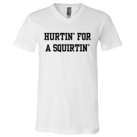 Hurtin For A Squirtin V-Neck T-Shirt