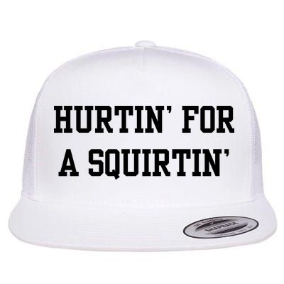Hurtin For A Squirtin Flatbill Hat