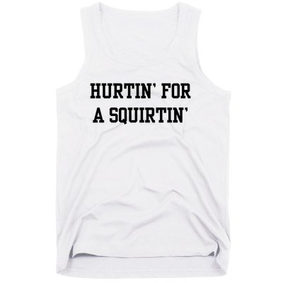 Hurtin For A Squirtin Tank Top