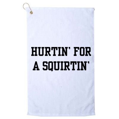 Hurtin For A Squirtin Golf Towel
