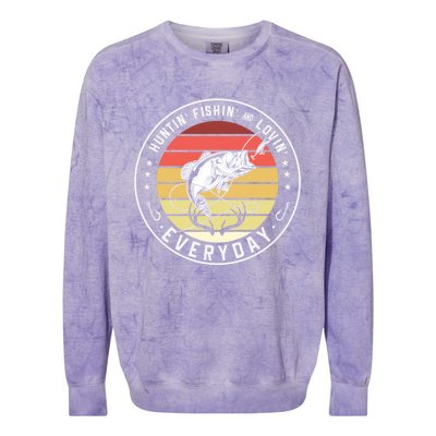 Huntin Fishin And Lovin Everyday Hunting Fishing Hunt Fish Meaningful Gift Colorblast Crewneck Sweatshirt