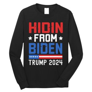 Hidin From Biden Trump 2024 Funny Anti Joe Biden Long Sleeve Shirt