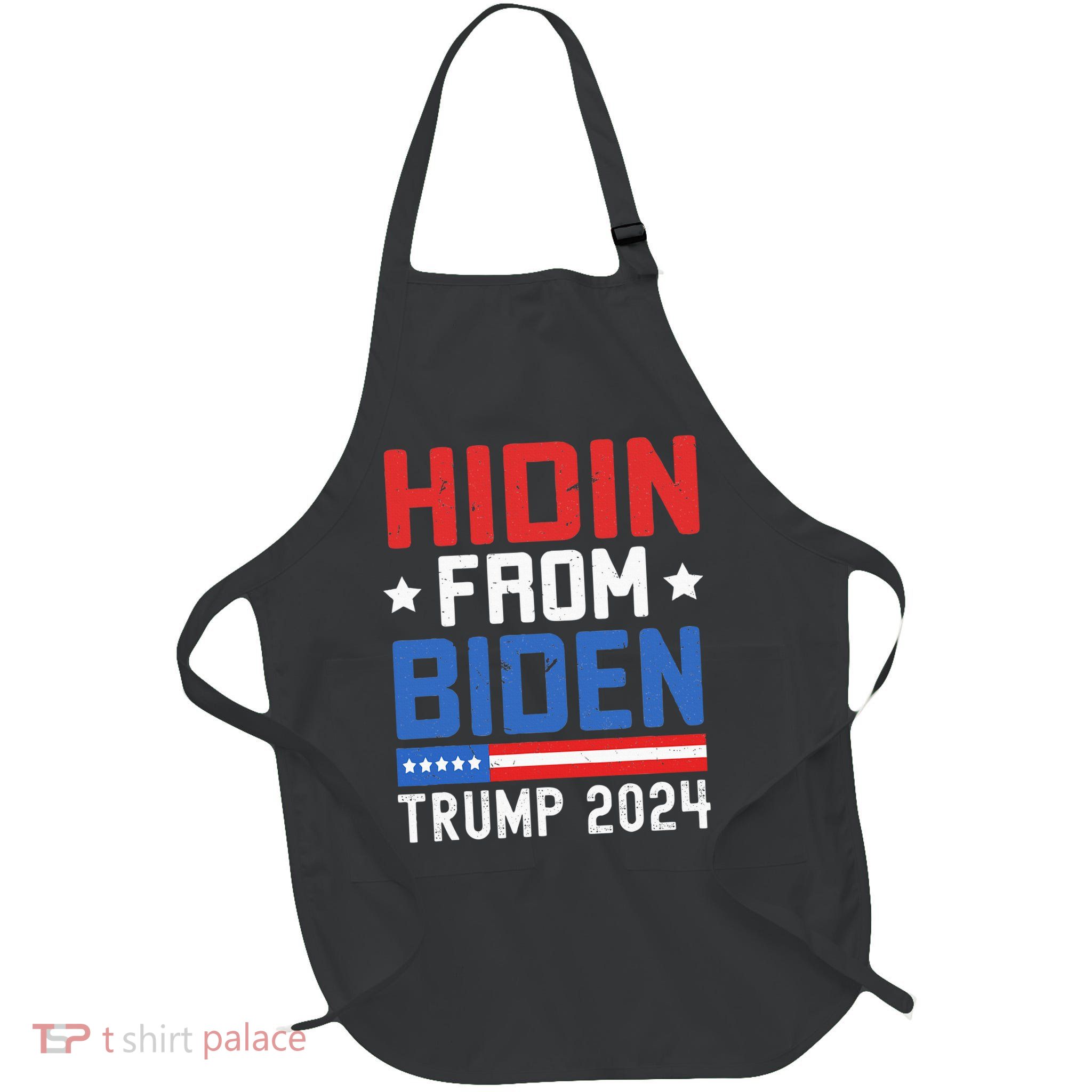 Hidin From Biden Trump 2024 Funny Anti Joe Biden Full-Length Apron With Pockets