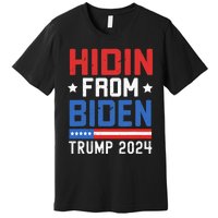 Hidin From Biden Trump 2024 Funny Anti Joe Biden Premium T-Shirt