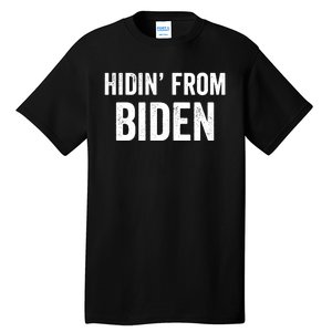 Hidin From Biden Tall T-Shirt