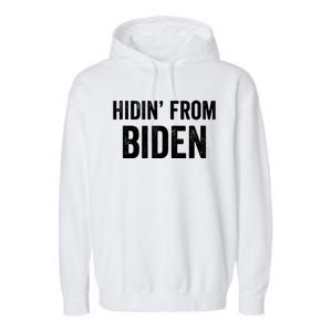 Hidin From Biden Garment-Dyed Fleece Hoodie