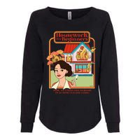 Housework For Beginners How To Finish Housework In 30 Womens California Wash Sweatshirt