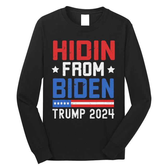 Hidin From Biden Trump 2024 Funny Anti Joe Biden Long Sleeve Shirt