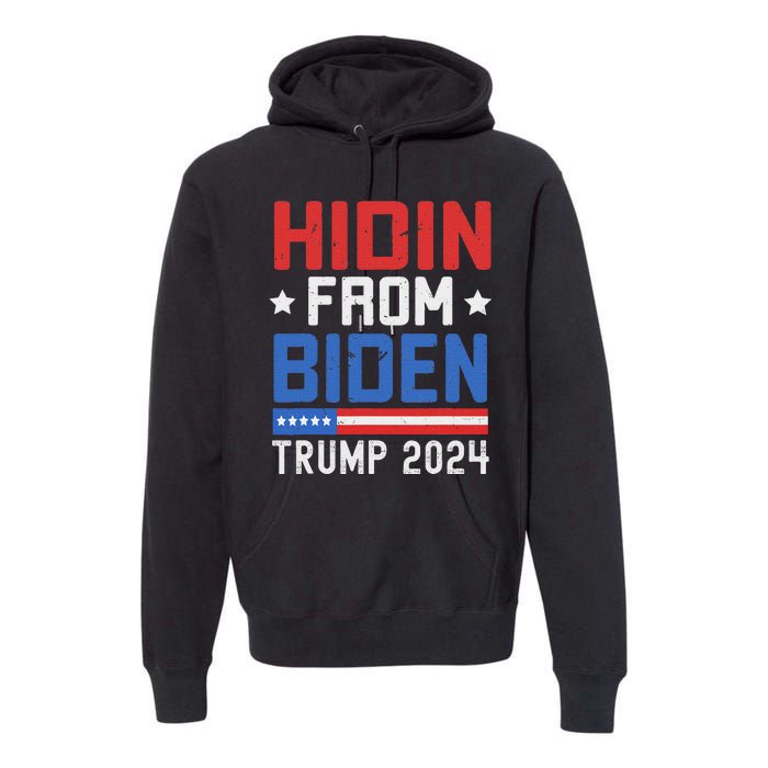 Hidin From Biden Trump 2024 Funny Anti Joe Biden Premium Hoodie