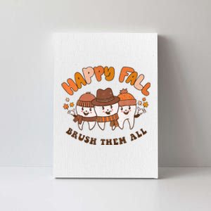 Happy Fall Brush Them All Dentist Teeth Thanksgiving Dental Canvas