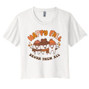 Happy Fall Brush Them All Dentist Teeth Thanksgiving Dental Women's Crop Top Tee