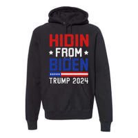 Hidin From Biden Funny Antibiden Trump 2024 Premium Hoodie