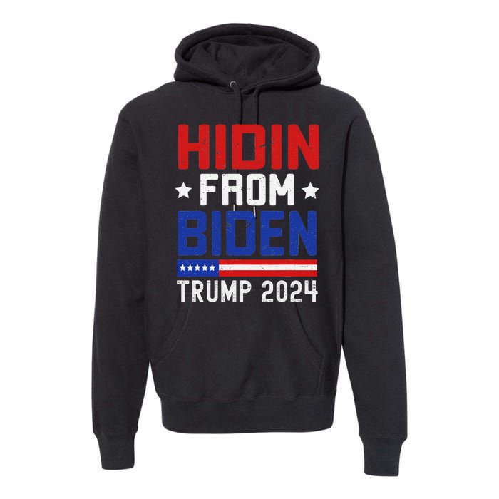 Hidin From Biden Funny Antibiden Trump 2024 Premium Hoodie