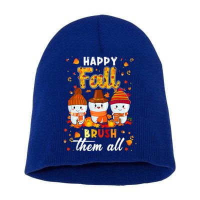 Happy Fall Brush Them All Dental Dentist Squad Thanksgiving Meaningful Gift Short Acrylic Beanie