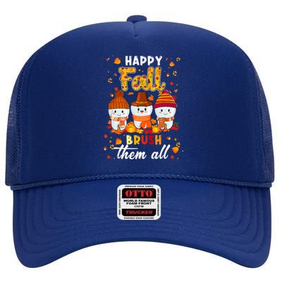 Happy Fall Brush Them All Dental Dentist Squad Thanksgiving Meaningful Gift High Crown Mesh Back Trucker Hat