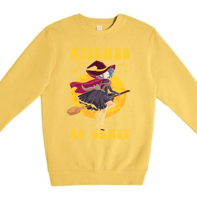 Halloween Funny Broomstick Witch Witches Be Crazy Funny Gift Premium Crewneck Sweatshirt