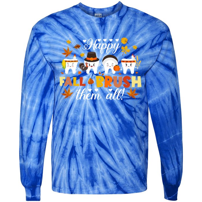 Happy Fall Brush Them All Dentist Squad Dental Thanksgiving Funny Gift Tie-Dye Long Sleeve Shirt