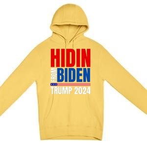 Hidin From Biden Funny Anti Joe Biden Trump 2024 Premium Pullover Hoodie