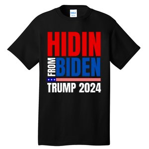 Hidin From Biden Funny Anti Joe Biden Trump 2024 Tall T-Shirt