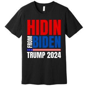 Hidin From Biden Funny Anti Joe Biden Trump 2024 Premium T-Shirt